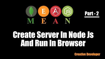 create server in node js || Mean Stack - 2 (creative developer)