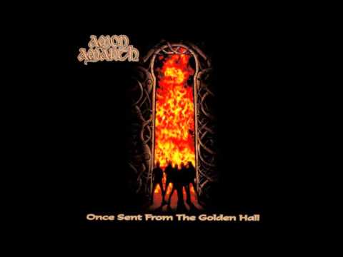 Amon Amarth - Once Sent From The Golden Hall