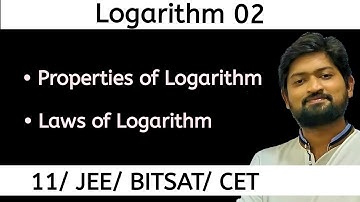 Logarithm 02 | Properties of logarithm | laws of logarithm | JEE/BITSAT/CET/Class 11