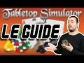 Tabletop simulator  guide complet