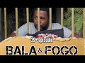 BALA & FOGO Web Series - Episode 39🔥