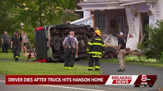 Driver killed after truck crashes into Hanson, Mass., home