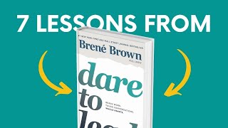 DARE TO LEAD (by Brené Brown) Top 7 Lessons | Book Summary