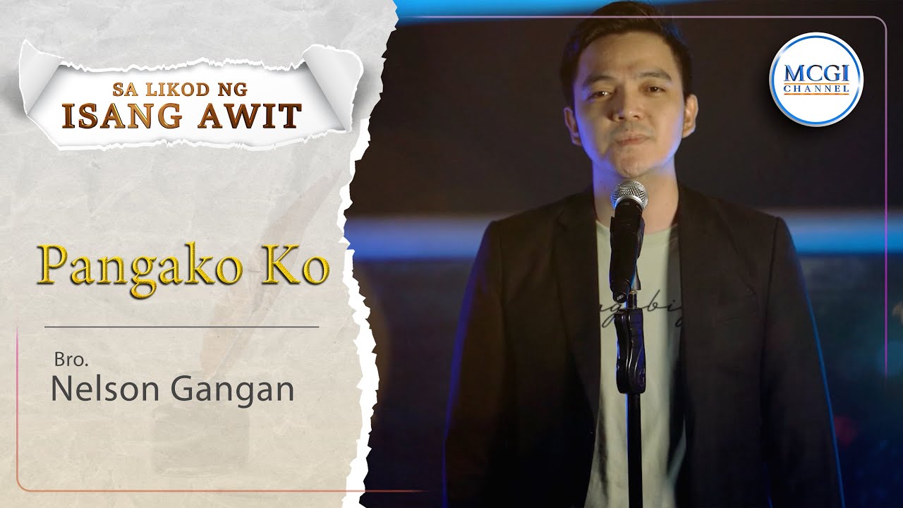 Pangako Ko | Sa Likod ng Isang Awit | Bro. Nelson Gangan | MCGI - YouTube