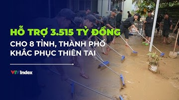 [TÀI CHÍNH KINH DOANH] Hỗ trợ 3.515 tỷ đồng cho 8 tỉnh, thành phố khắc phục thiên tai | VTVIndex