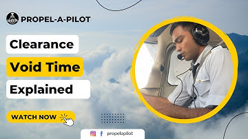 Have you learned Clearance Void Time like this? PropelAPilot
