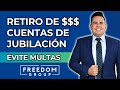 Retirar Dinero de Cuenta de Jubilación: Reglas Para Evitar Penalidades