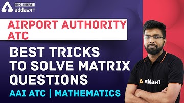 Airpot Authority ATC | Best Tricks to solve Matrix Questions | AAI ATC | Mathematics