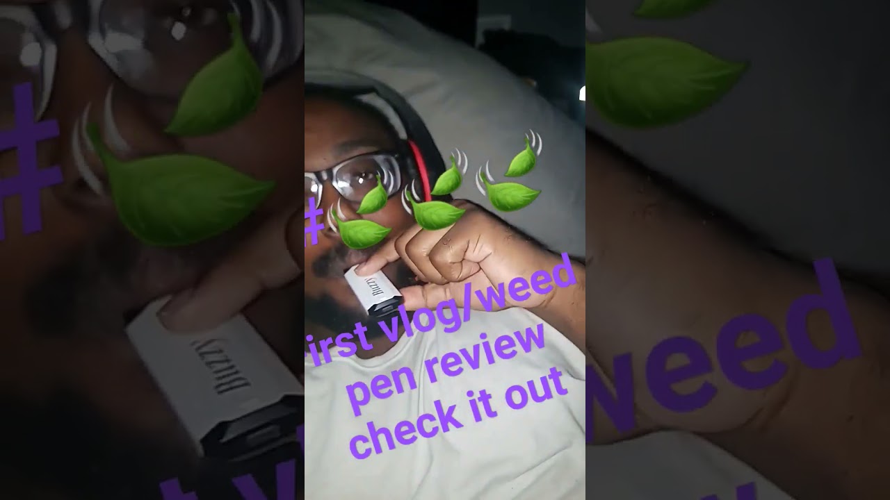 My first video/weed pen review 