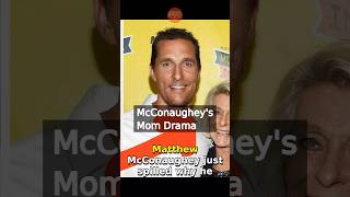 Mcconaugheys Mom Drama