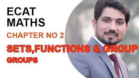 ECAT Maths Lecture Series, lec 6, Define Groups- Maths Entry Test Ch 2