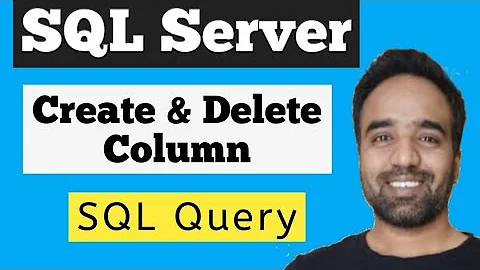 Add and Delete/Drop columns in SQL Server table