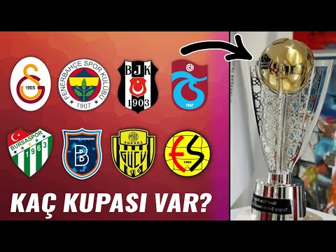 Türkiye'de Kupası Olan Tüm Takımlar - En Çok Kupa Hangi Takımda?