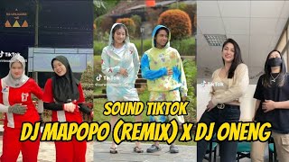 Trend Viral!!! Dj Mapopo x Dj Oneng - Sound Tiktok Viral!!