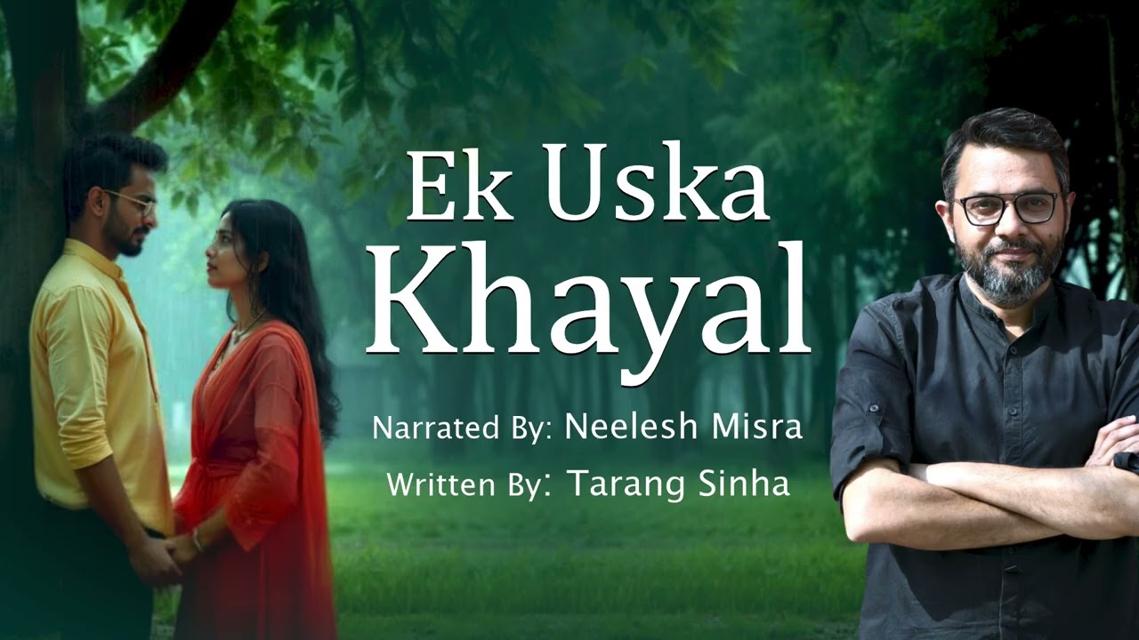 Ek Uska Khayal | Written By Tarang Sinha | YKIB Season 7 | Neelesh Misra