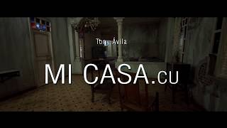 Video thumbnail of ""Mi Casa.cu" Tony Avila (Official Video) director Alfredo Ureta"