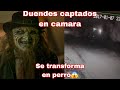 Top 5 DUENDES captados en CAMARA | KEZOYT