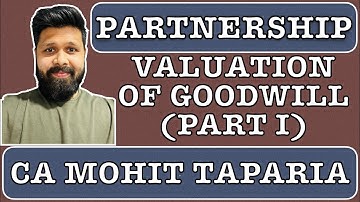 Valuation Of Goodwill ( Part I)| Partnership | Accounts | 12th com | CBSE | GSEB | CA MOHIT TAPARIA