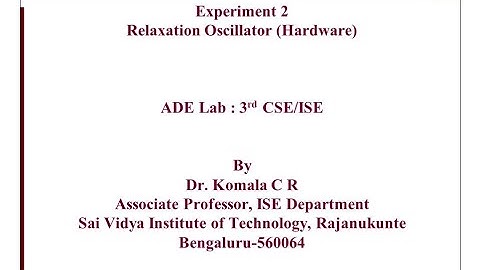 ADE Lab 18CSL37 3rd CSE ISE Exp2 Relaxation Oscillator HW SVIT VTU   Dr Komala C R