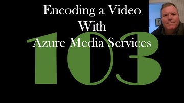Encode a Video with Azure Media Services [GCast 103]