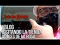 VBLOG VISITANDO LA TIENDA DE DULCES DE LA ROSA