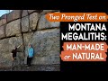 My twopronged test on montana megaliths manmade or natural megalithic alternatehistory