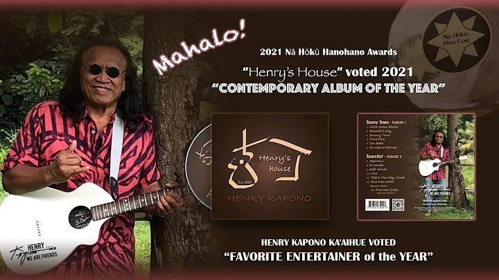 "Henry's House" Voted "Contemporary Album of the Year" - 2021 N Hk Hanohano Awards - (acceptance)