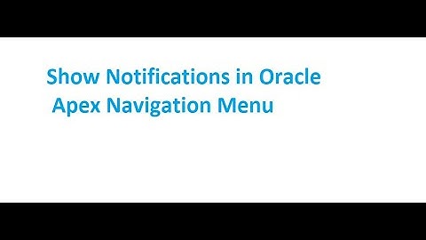 Oracle Apex Notifications