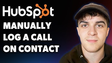 How to Manually Log a Call on a Contact in Hubspot (Full 2025 Guide)