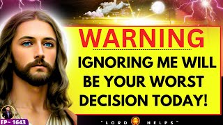 🛑God Says- 'IGNORING ME WILL YOUR WORST DECISION'☝️Open It Right Now | God's Message Today | LH~1643