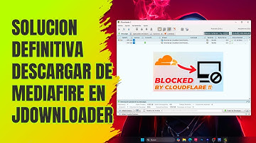 Solucion Definitiva Blocked by Cloudflare Mediafire en JDownloader
