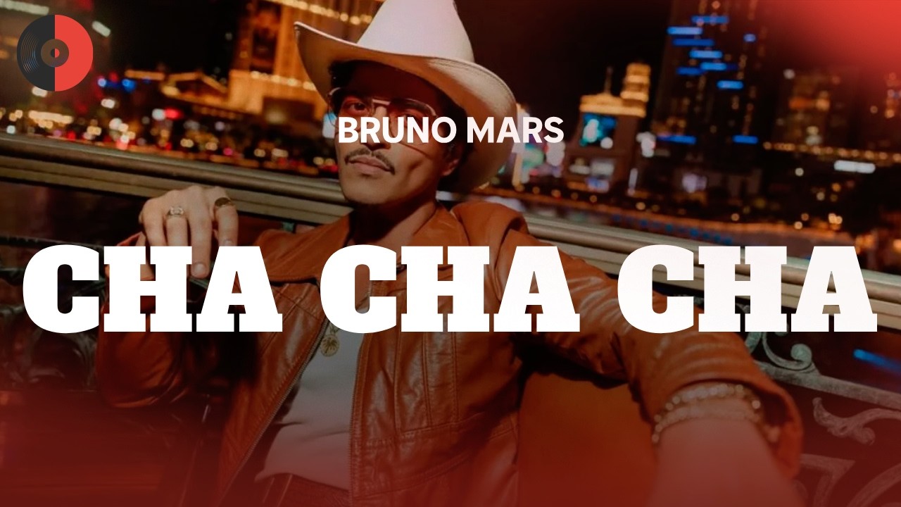 Bruno Mars - Cha Cha Cha | Top Songs | Lyrics