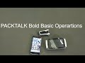 PACKTALK BOLD -Basic operations