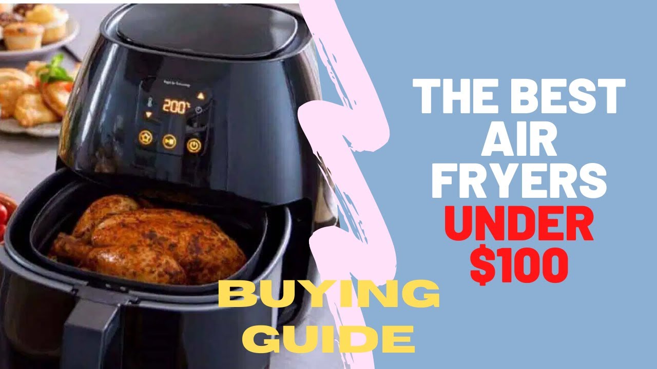 Best air fryers under 100 Buying Guide YouTube