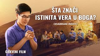 Hrišćanski film | Šta znači istinita vera u Boga? (Odabrani insert)