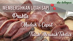 Membersihkan Lidah Sapi - Praktis Mudah Cepat Tidak Merusak Tekstur Tips #3 - Durasi: 6.45. 