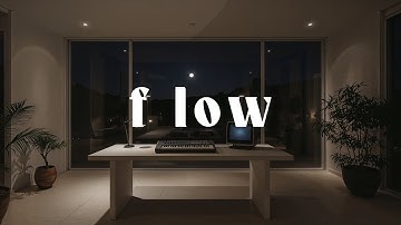 Work Music for Deep Flow  | No Distractions