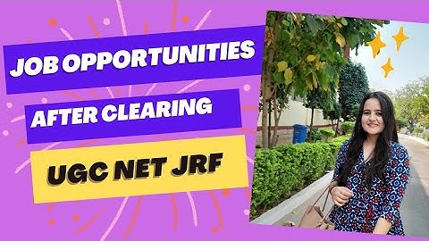 How to get a job after clearing UGC NET JRF? | Job opportunities after clearing NET JRF | PSU jobs