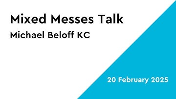 Mixed Messes: A talk by Michael Beloff KC
