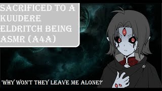 Sacrificed to a Frustrated Eldritch being ASMR [kuudere] (A4A)