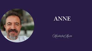 Anne ~ MustafaAsım