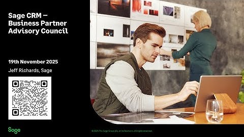 Sage CRM: 2025 September Business Partner Advisory Council