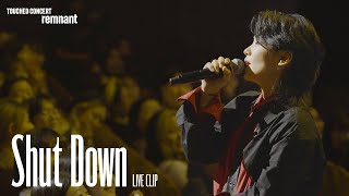 터치드(TOUCHED) - Shut Down | 'remnant' Concert Live