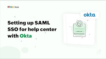 How to configure SAML single sign-on for your help center with Okta | Zoho Desk