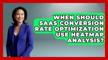 When Should SaaS Conversion Rate Optimization Use Heatmap Analysis? - Saas Marketing Wizards