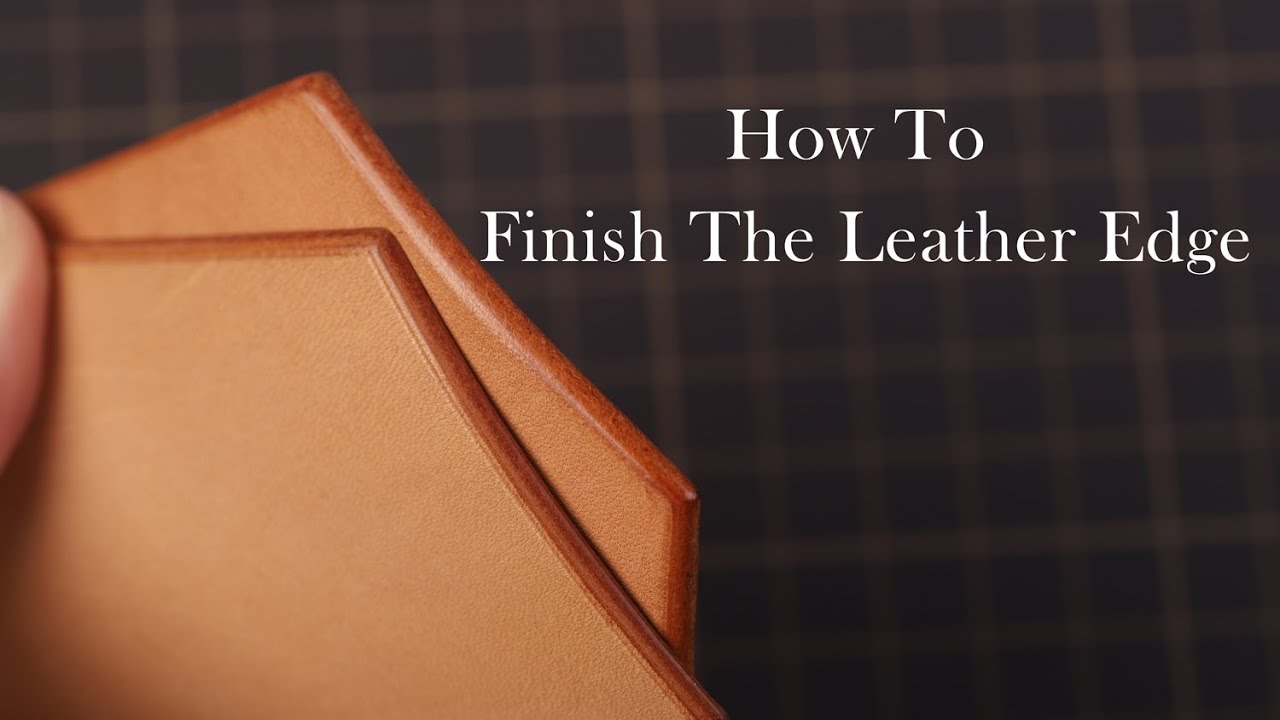 手工皮具DIY]Leathercraft Skill—Edge sealing of veg tanned leather/How to finish  the leather edge 