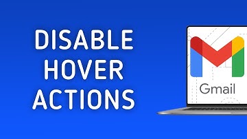 How to Disable Hover Actions in Gmail on PC