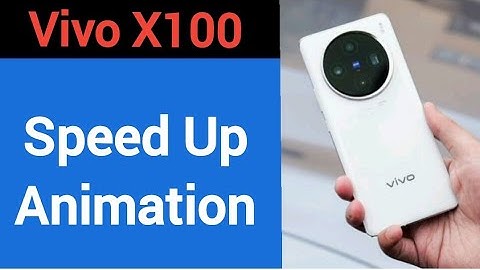 How to speed up animation, Vivo X100 me animation speed kaise increase Karen