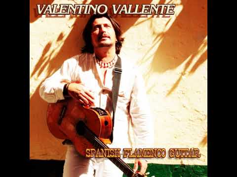 SPANISH FLAMENCO GUITAR - Valentino Vallente - Full Album 2015