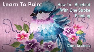 Learn to Paint One Stroke - Relax and Paint With Donna: Bluebird | Donna Dewberry 2024